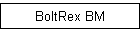 BoltRex BM